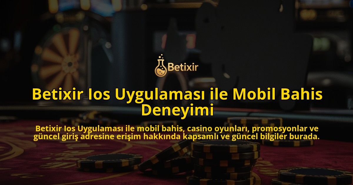 Betixir-Ios-Uygulamas-ile-Mobil-Bahis-Deneyimi-overlay-1768225662.jpg