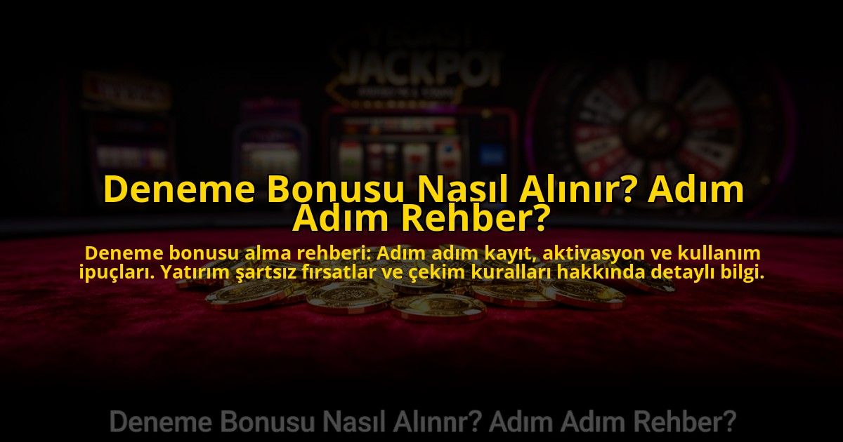 Deneme-Bonusu-Nasil-Alinir-Adim-Adim-Rehber-overlay-1776036916.jpg